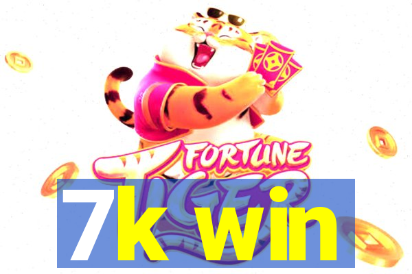 7k win